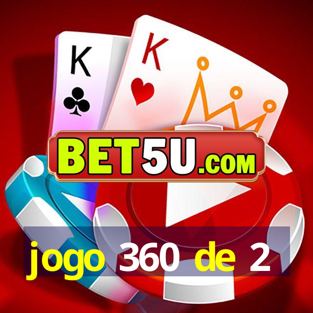 jogo 360 de 2